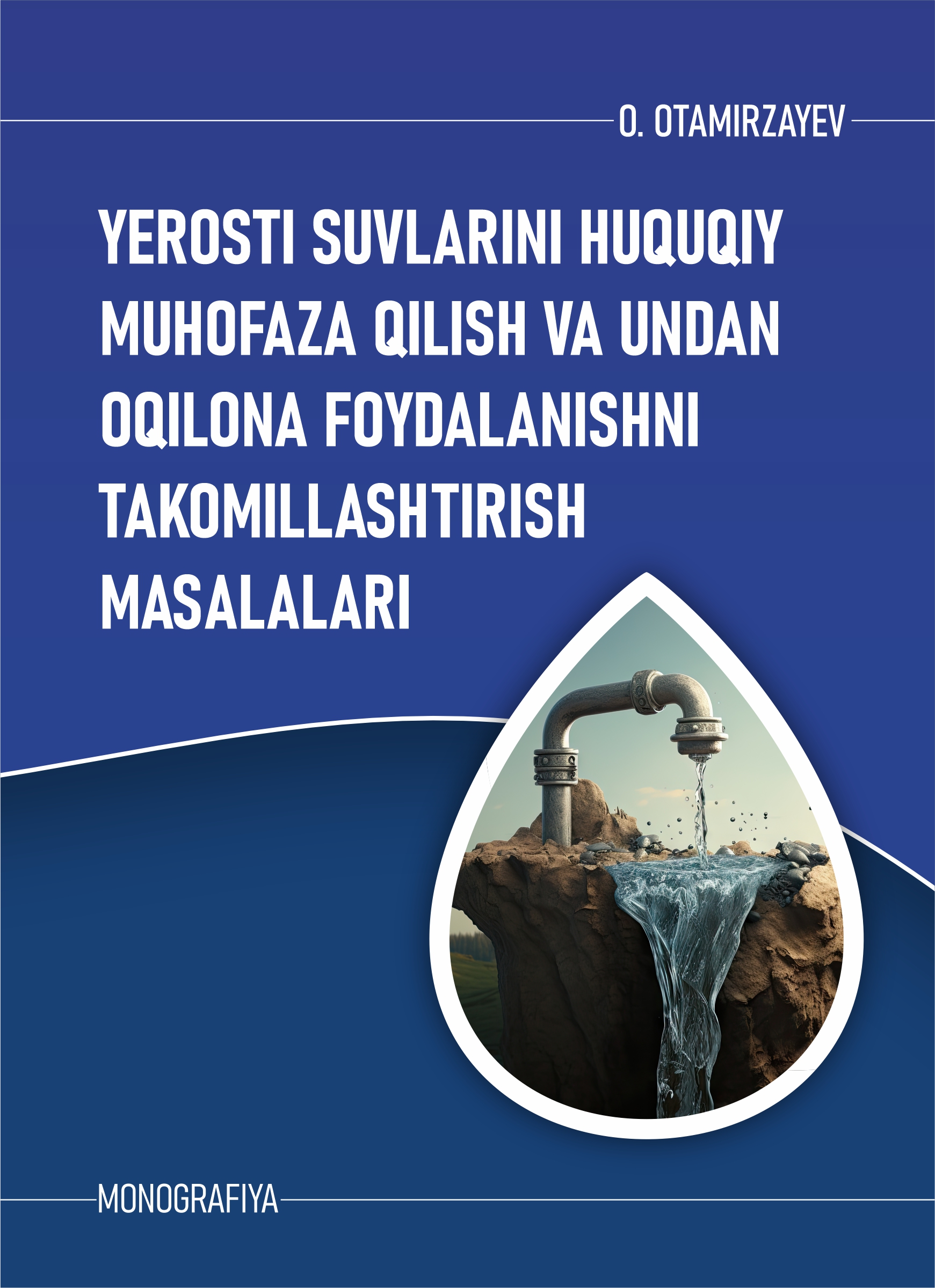 Yerosti suvlarini huquqiy muhofaza qilish va undan Oqilona Foydalananishni takomillashtirish masalalari
